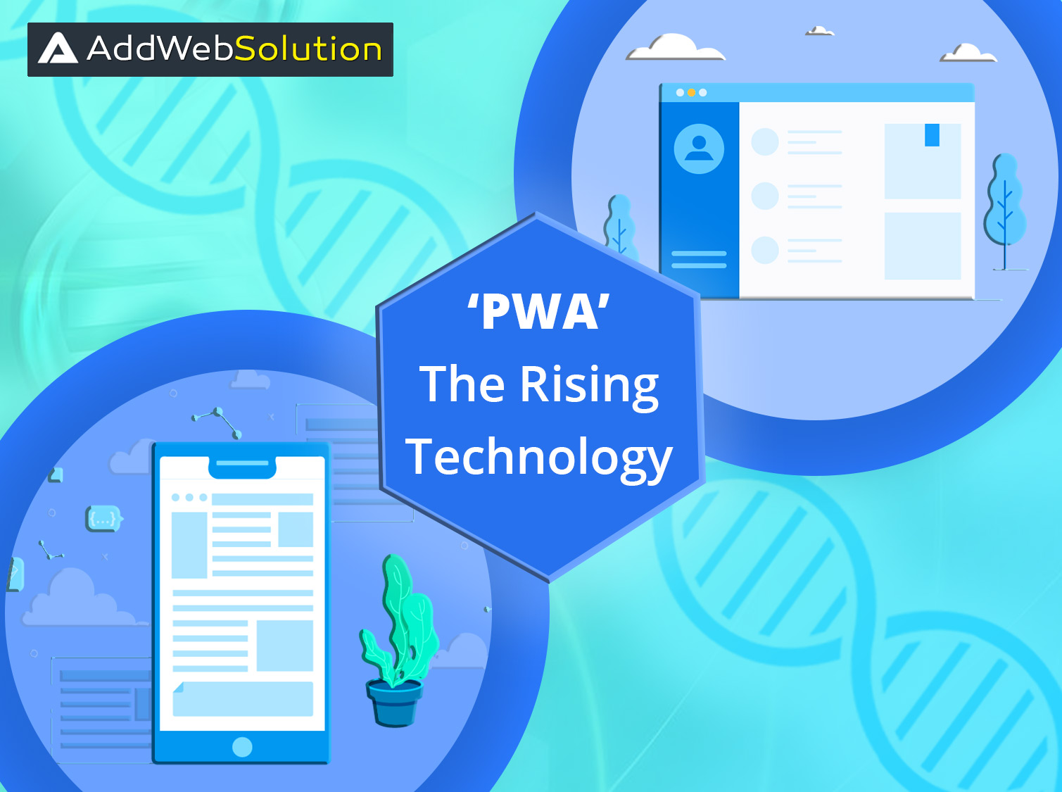 PWA - The Clone Child of the Web & the Mobile Application