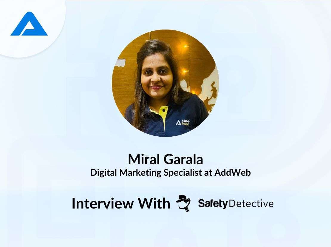 Interview with SafetyDetectives Miral Garala