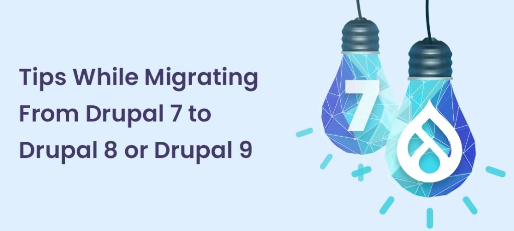 Tips While Migrating From Drupal 7 to Drupal 8 or Drupal 9