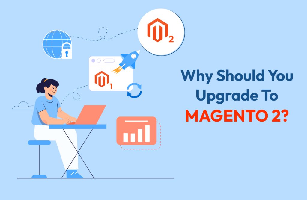 Why Should You Upgrade to Magento 2?