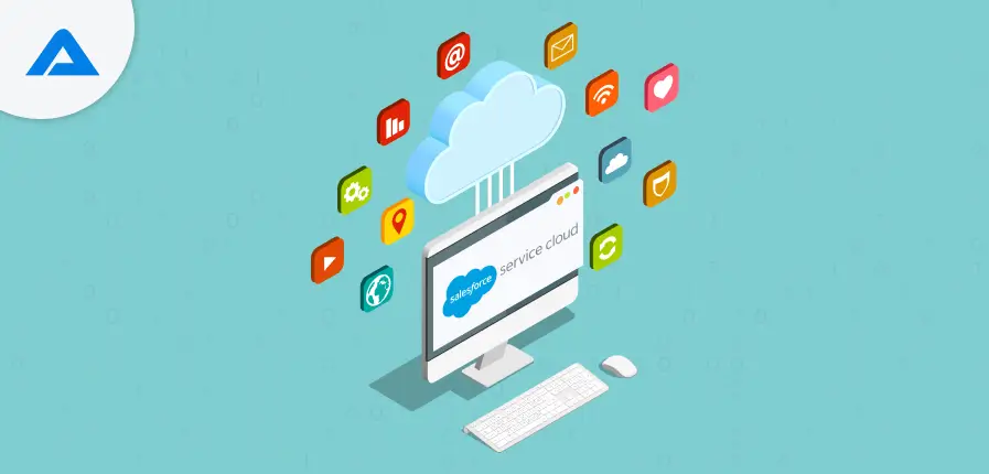 A Comprehensive Guide to the Features and Benefits of Salesforce Service Cloud