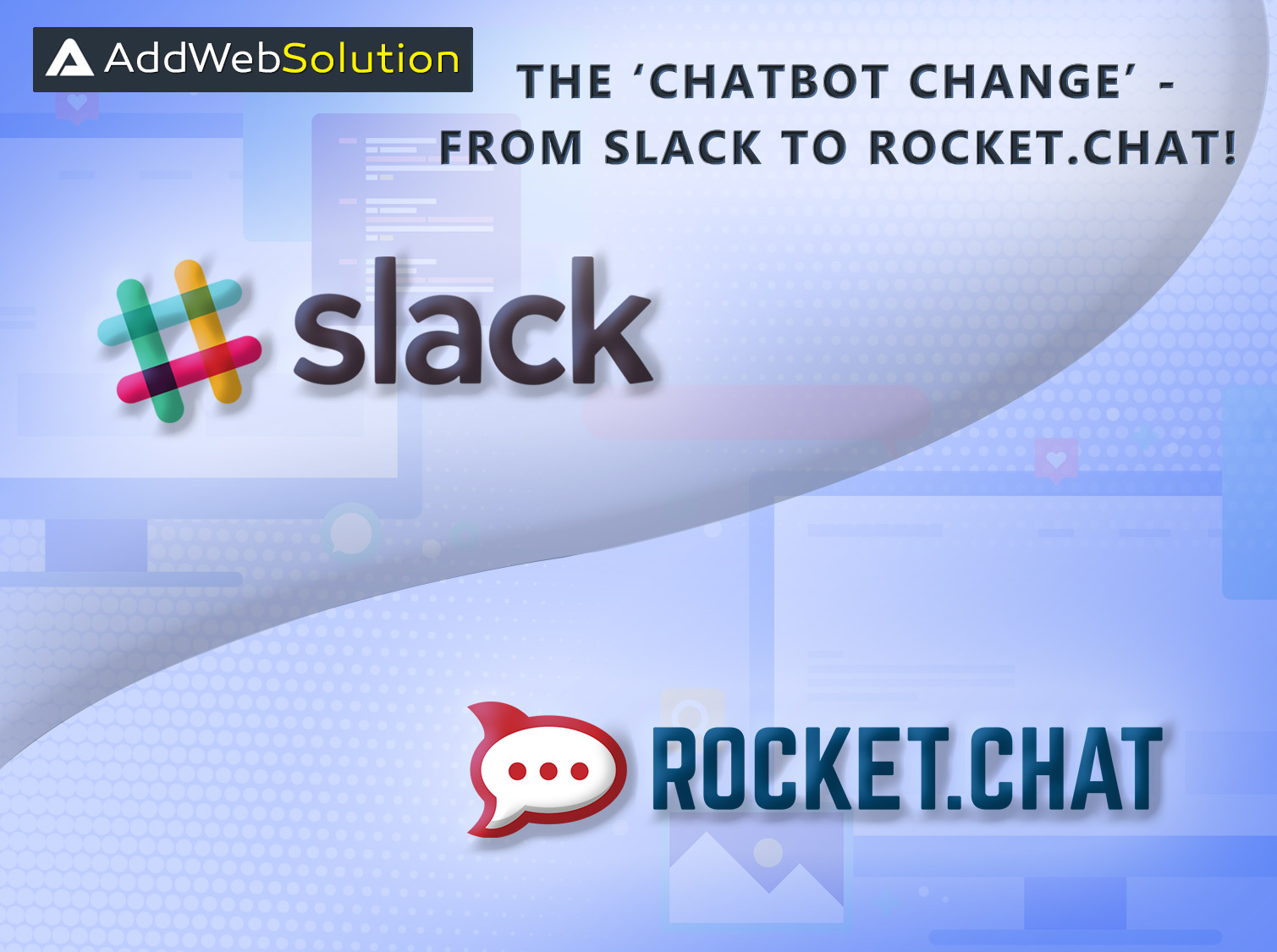 The ‘Chatbot Change’ – From Slack To Rocket.Chat!