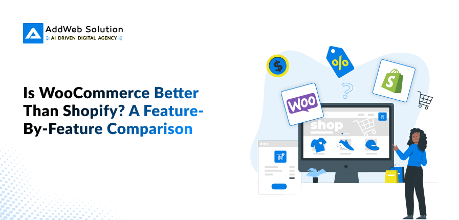 Is WooCommerce Better Than Shopify? A Feature-by-Feature Comparison
