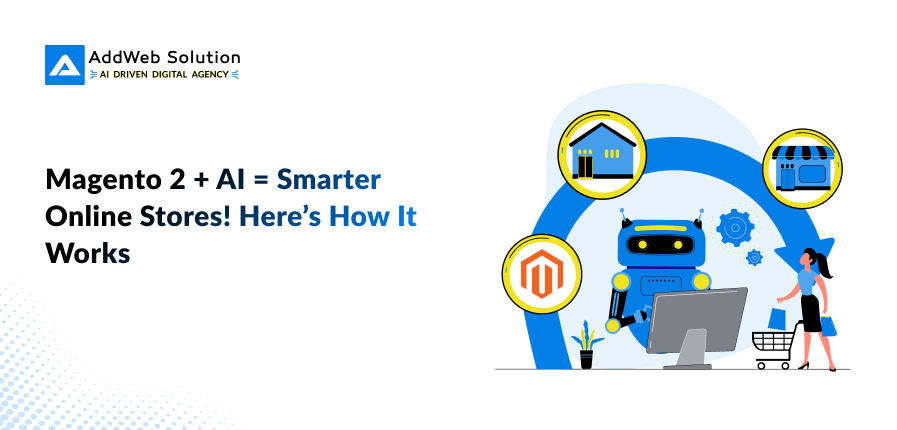 Magento 2 + AI = Smarter Online Stores