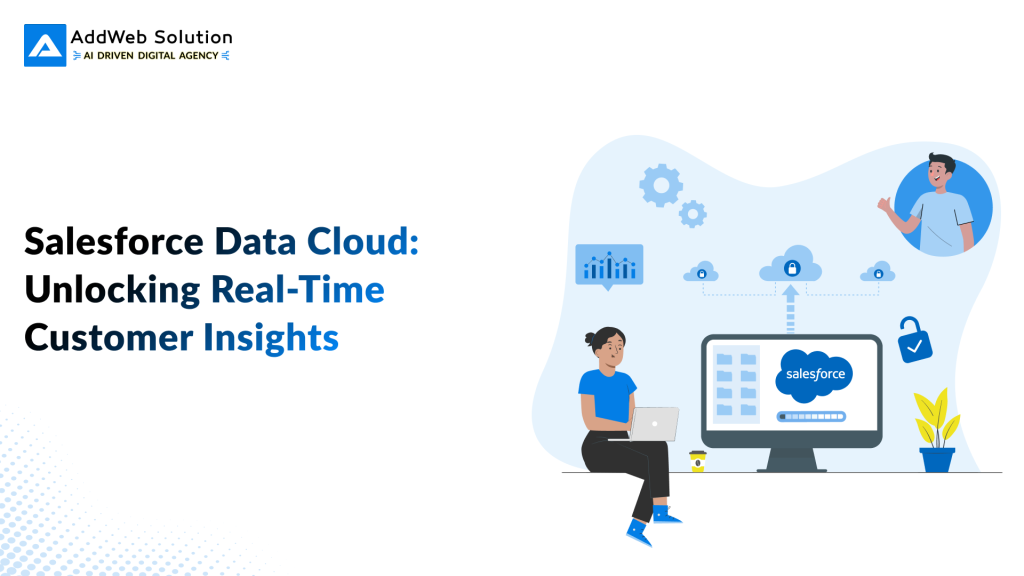 Salesforce Data Cloud: Unlocking Real-Time Customer Insights