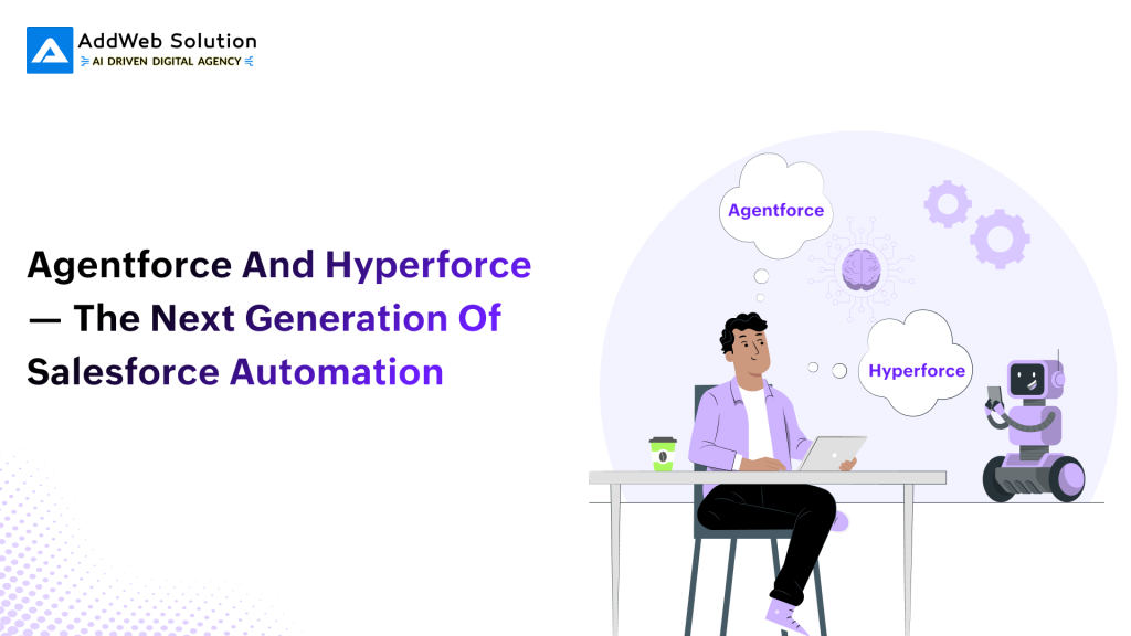 Agentforce and Hyperforce — The Next Generation of Salesforce Automation