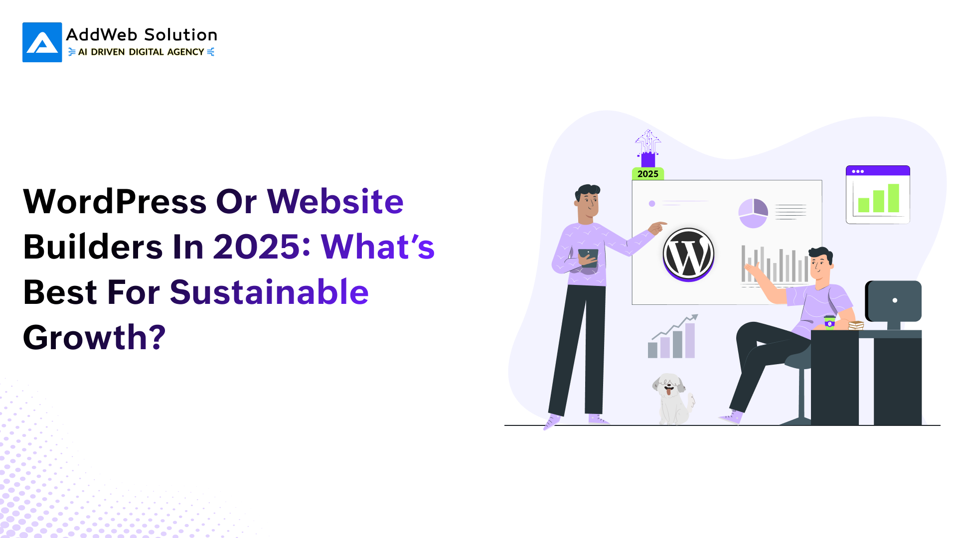 WordPress or Website Builders in 2025: What’s Best for Sustainable Growth?