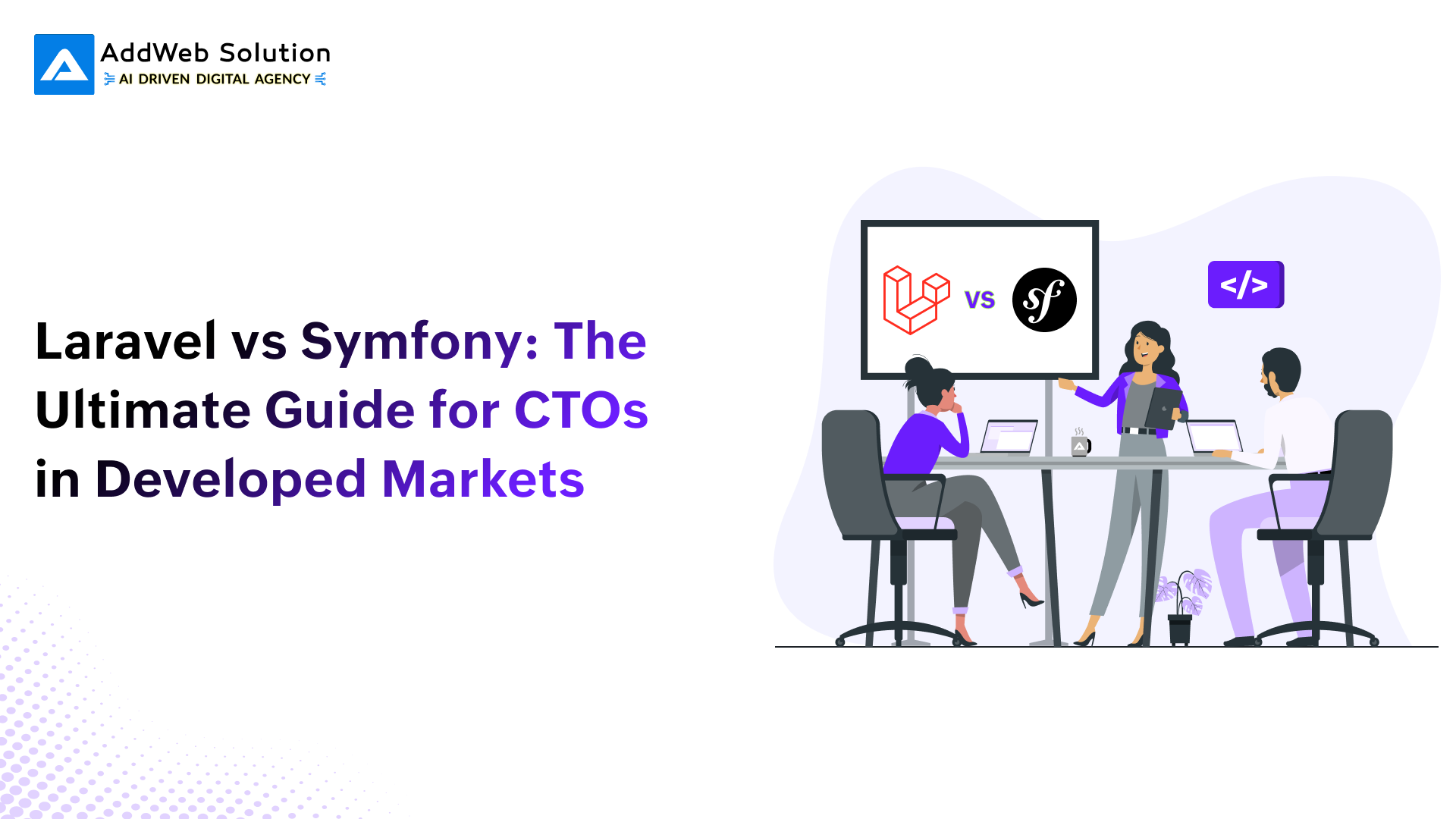 Laravel vs Symfony: The Ultimate Guide for CTOs in Developed Markets