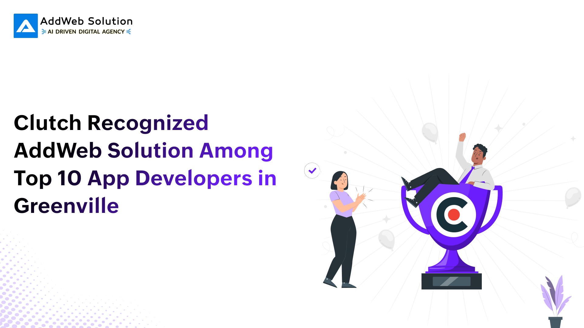 Clutch Recognized AddWeb Solution Among Top 10 App Developers in Greenville