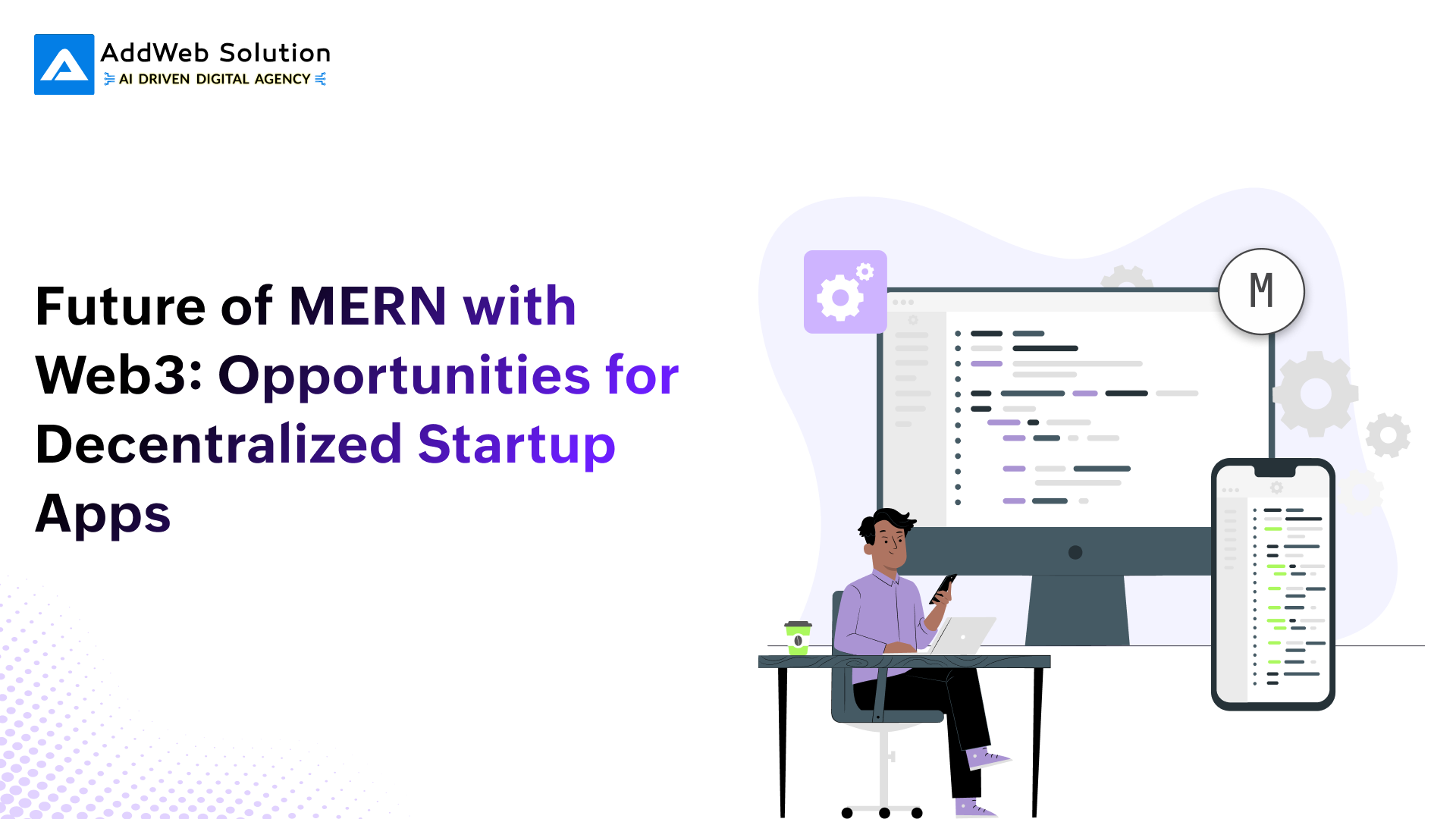 Future of MERN with Web3: Opportunities for Decentralized Startup Apps