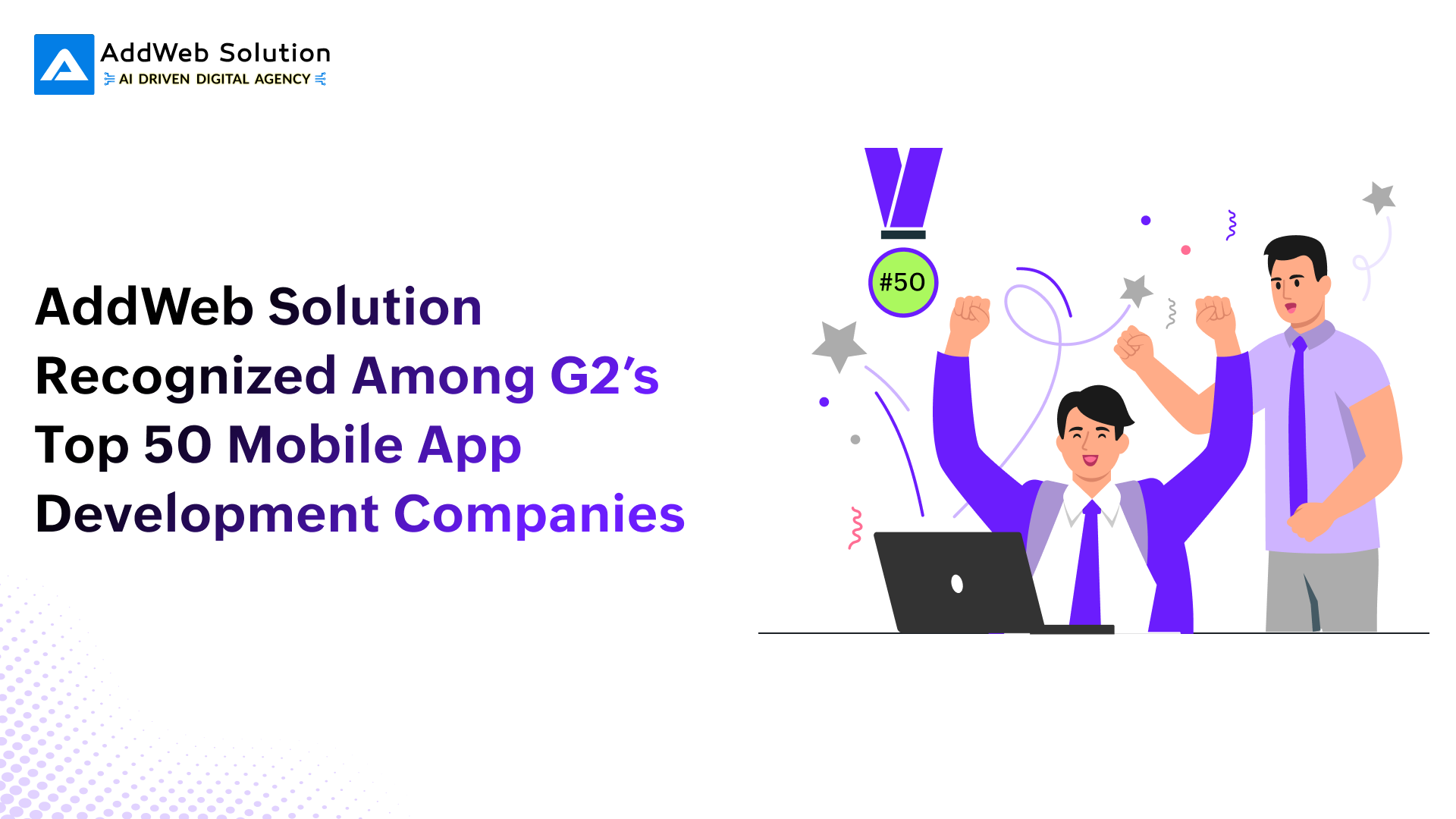 AddWeb Solution Recognized Among G2’s Top 50 Mobile App Development Companies