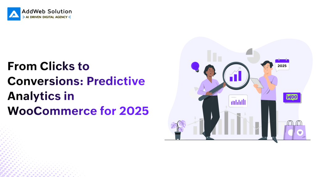 From Clicks to Conversions_ Predictive Analytics in WooCommerce for 2025