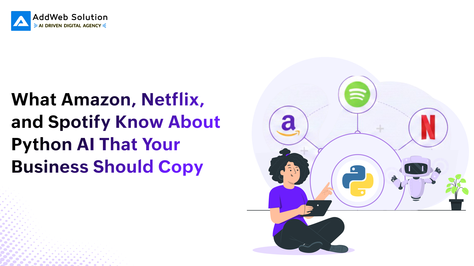 What Amazon, Netflix, and Spotify Know About Python AI That Your Business Should Copy