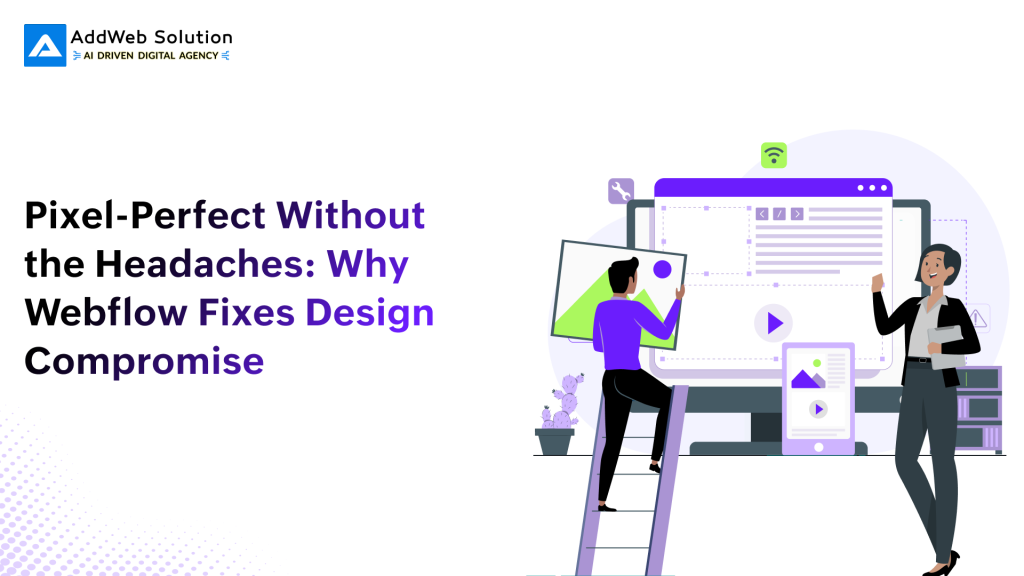 Pixel-Perfect Without the Headaches_ Why Webflow Fixes Design Compromise