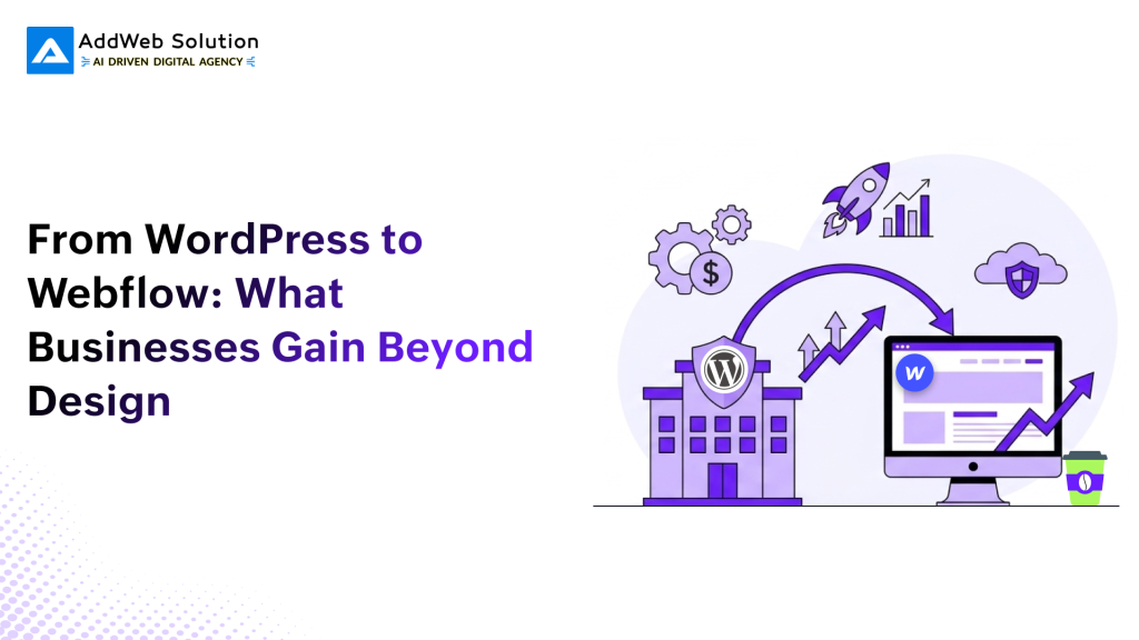 From WordPress to Webflow_ What Businesses Gain Beyond Design
