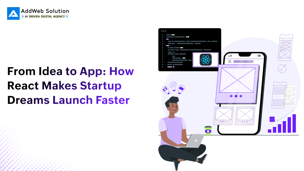From Idea to App_ How React Makes Startup Dreams Launch Faster