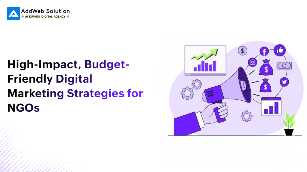 High-Impact, Budget-Friendly Digital Marketing Strategies for NGOs