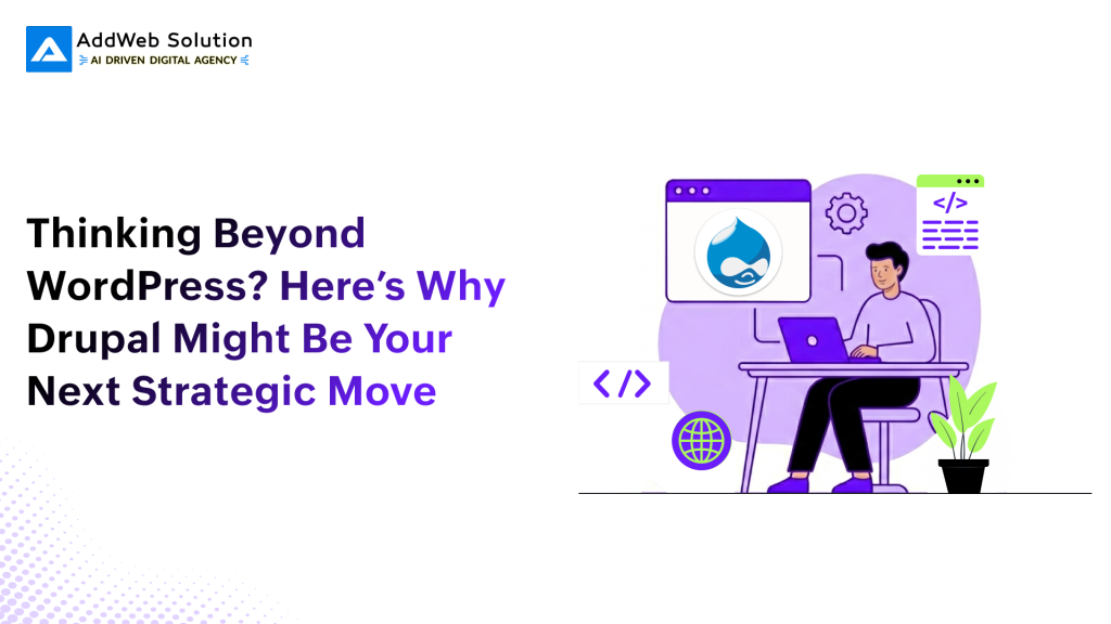 Thinking Beyond WordPress_ Here’s Why Drupal Might Be Your Next Strategic Move