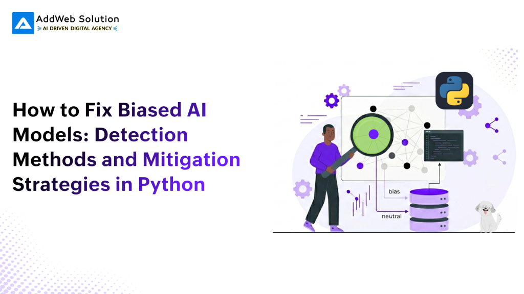 How to Fix Biased AI Models: Detection Methods and Mitigation Strategies in Python