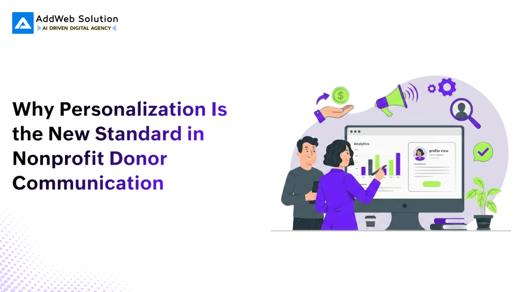 Why Personalization Is the New Standard in Nonprofit Donor Communication