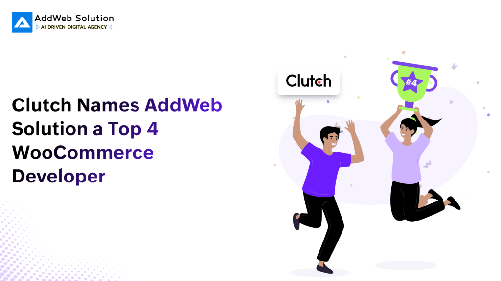 Clutch Names AddWeb Solution a Top 4 WooCommerce Developer