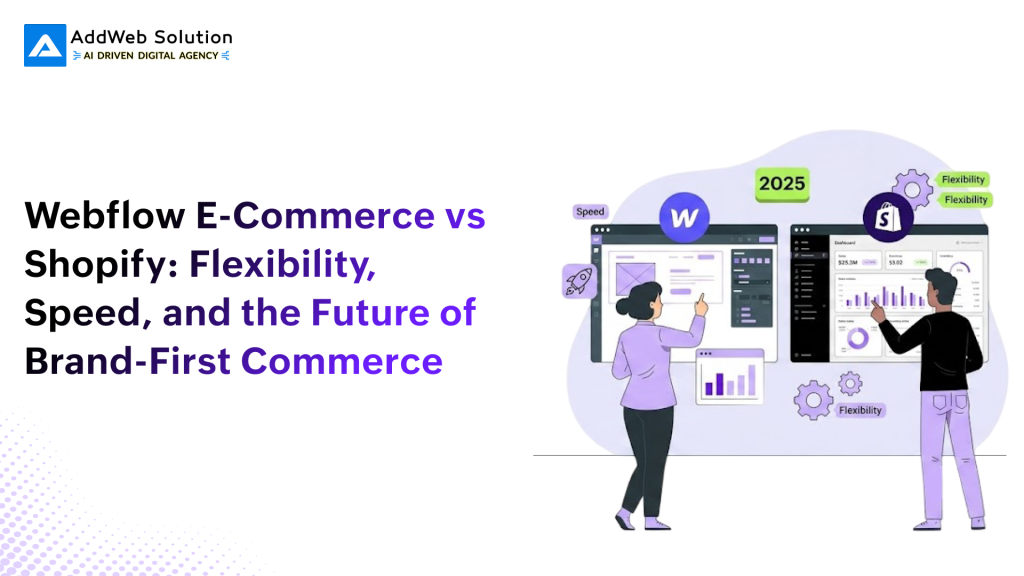 Webflow E-Commerce vs Shopify_ Flexibility, Speed, and the Future of Brand-First Commerce