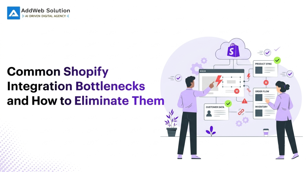 Common Shopify Integration Bottlenecks and How to Eliminate Them