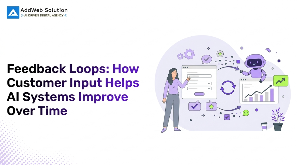 Feedback Loops: How Customer Input Helps AI Systems Improve Over Time